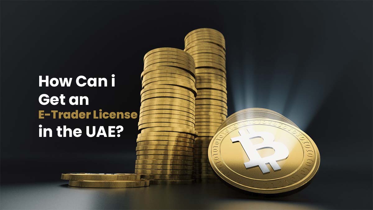 E-trader license in Dubai