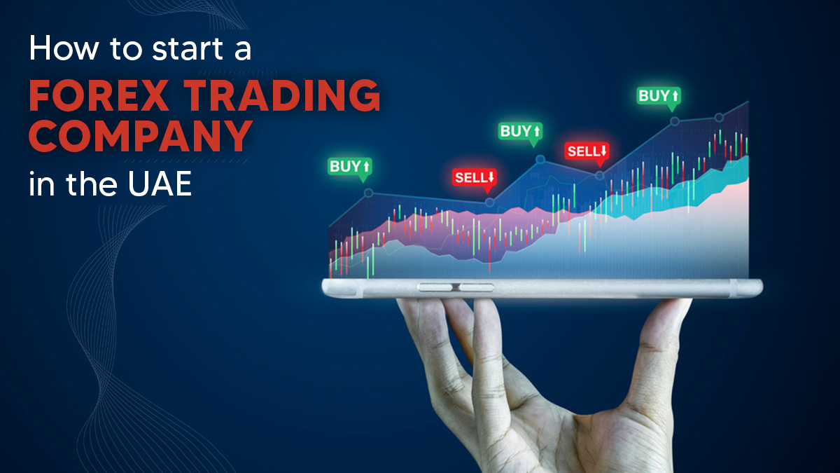 Start a Forex Trading Company in Dubai