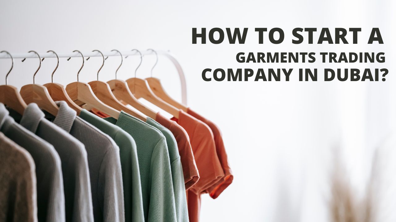 Start a Garments Trading Company in Dubai