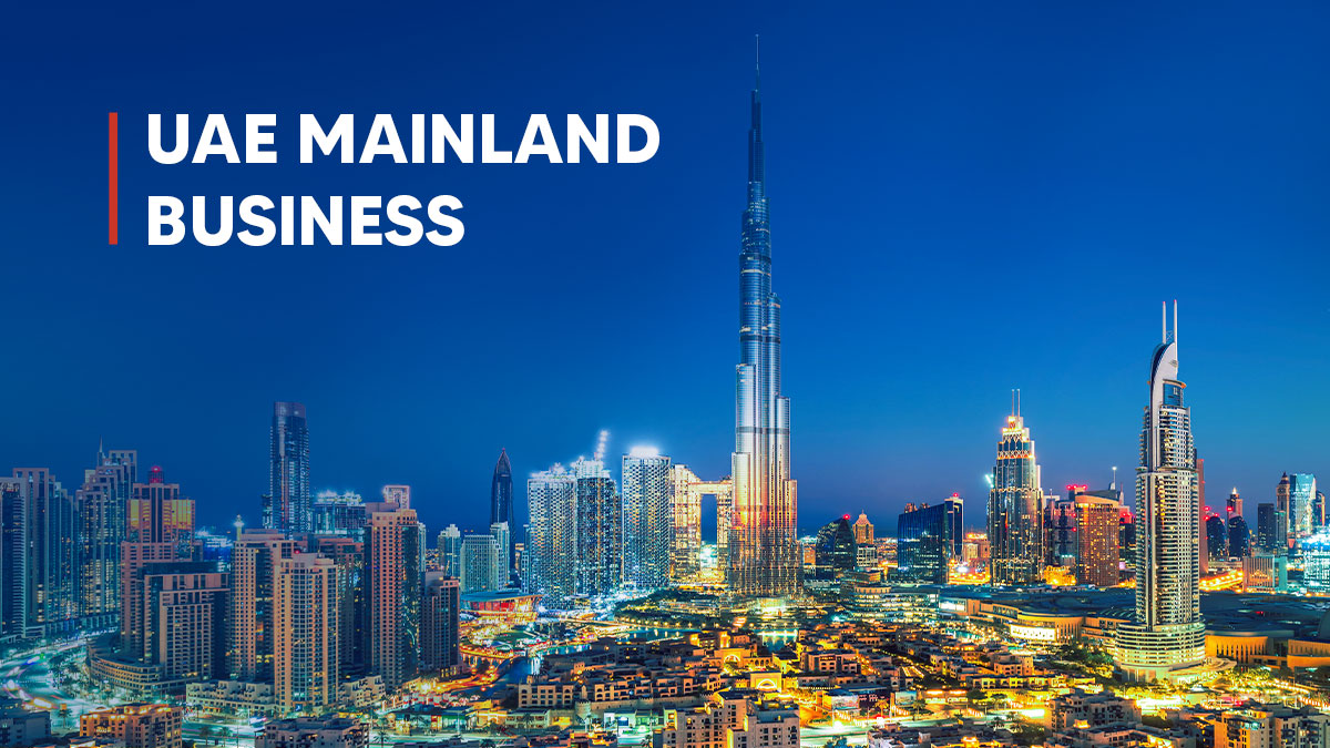 Benefits of Setting Up Mainland Company in Dubai